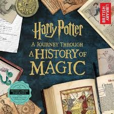 Harry Potter A Journey Through a History of Magic
